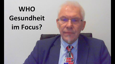 WHO - Gesundheit im Focus?@Prof. Dr. Dr. Martin Haditsch
