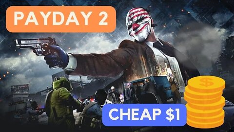 How To GET PAYDAY 2 for CHEAP $1?
