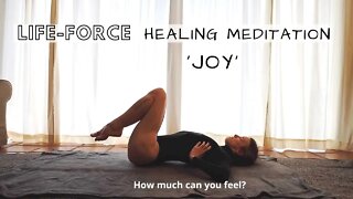 Life-Force healing meditation - Joy