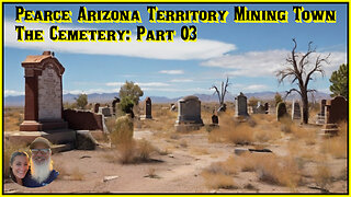 Pearce Arizona Territory Ghost Town Part 06: A walk through the cemetery 3 of 3.