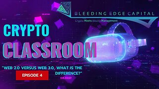 Crypto Classroom: Episode 4 - Web 2.0 vs. Web 3.0, What's the Difference? #wagmi #crypto #web3