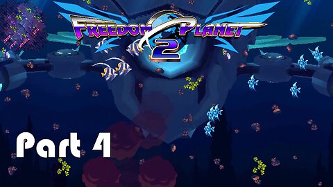 Lets Play Freedom Planet 2 Part 4 (Its the End of the World Dun Dun Dun)