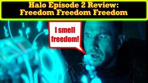 Halo Episode 2 Review: Not a Single Moment of Action! Only Declarations of FREEDOM!