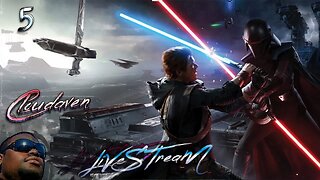 [-LIVE STREAM-]~CLOUDAVEN-STARWARS JEDI FALLEN ORDER {MODDED REPLAY FOR JEDI SURVIVE} PT5- 4/13/23