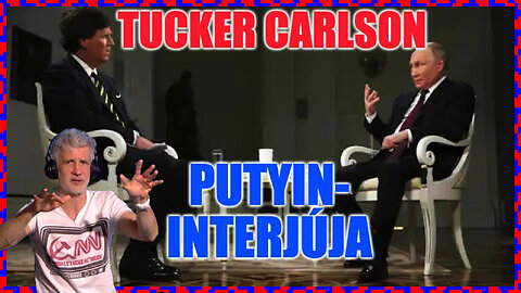 Putyin-interjú (Tucker Carlson) - Politikai Hobbista 24-02-18/1