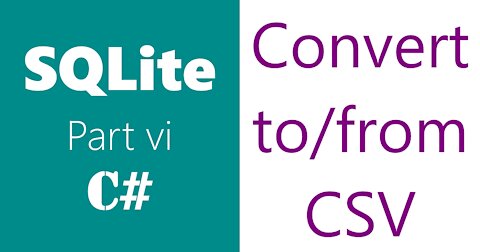 SQLite | C# [CSharp] | CSV | Convert To/From CSV