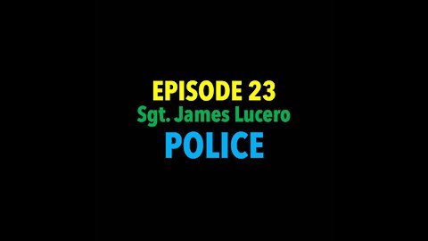 TPC #23: Sergeant James Lucero (Police)