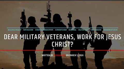 Dear Military Veterans, Work For Jesus Christ