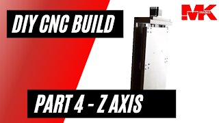 Part 4 - DIY CNC Z Axis