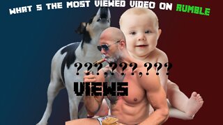 What's the Most Viewed Video On Rumble?