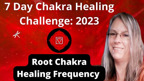 Root Chakra Day 1 of 7 Day Chakras Healing Challenge 2023 Unblock All 7 Chakras