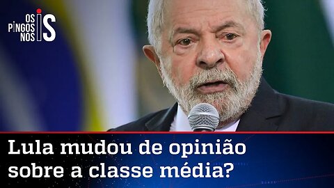 Após críticas na campanha, Lula agora defende a classe média