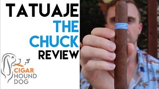 Tatuaje The Chuck Cigar Review