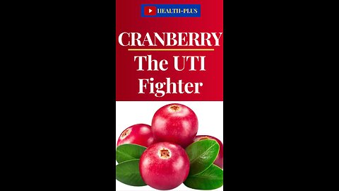 @Cranberry: The UTI Fighter