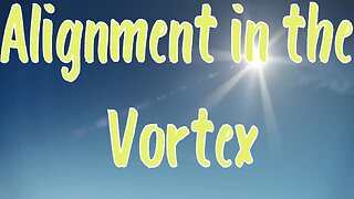 "Manifesting in the Vortex: Unlocking the Power of Alignment"