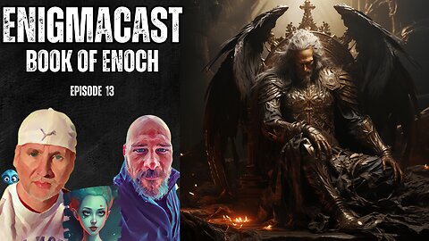 🌌📜 EnigmaCast Episode 13: Unveiling the Mysteries of the Book of Enoch 📚