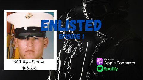 Enlisted Podcast| Clip EP1 | U.S Marine Corps Veteran| Sergeant Ryan Flores