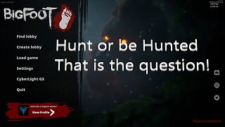 To Hunt or To Be Hunted. That is the question! | Bigfoot Game | with @TytaniumDeathHill | EP 5