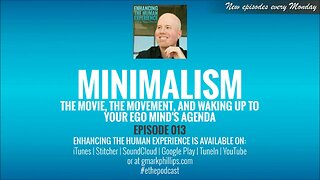 Minimalism: The Movie, the Movement, and Waking Up to Your Ego Mind's Agenda - ETHE 013