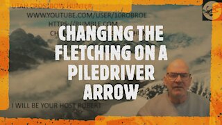CHANGING THE FLETCHING ON A PILEDRIVER ARROW