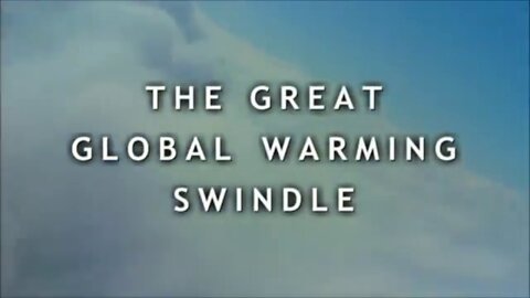 THE GREAT GLOBAL WARMING SWINDLE- FULL DOCUMENTARY 2007
