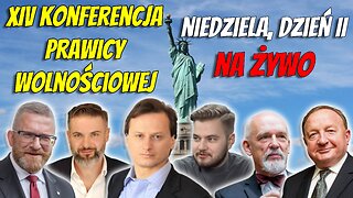 XIV Konferencja Prawicy Wolnościowej NA ŻYWO! Niedziela, Dzień II