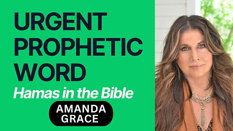 Amanda Grace 🚨URGENT PROPHETIC WORD + Hamas in the Bible Israel Prophecy] 10.20.23 #prophet #faith