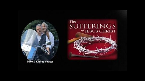 The Sufferings Of Christ by Dr Michael H Yeager