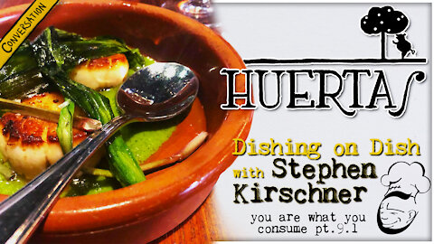 Huertas, NYC : Dishing on Dish | You Are What You Consume pt. 9.01