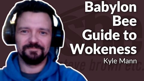 Kyle Mann | The Babylon Bee Guide to Wokeness | Steve Brown, Etc. | Key Life