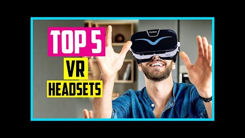 Top 5 best VR headsets