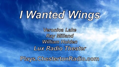 I Wanted Wings - Veronica Lake - William Holden - Ray Milland - Lux Radio Theater