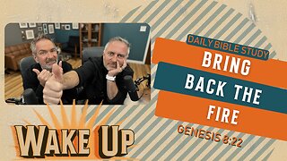 WakeUp Daily Devotional | Bring Back the Firer | Genesis 8:22
