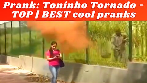 Prank: Toninho Tornado - TOP | BEST cool pranks