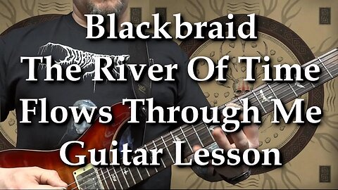 Blackbraid - The River Of Time Flows Through Me Guitar Lesson