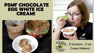 PSMF Egg White Chocolate Ice Cream With and Without Egg White Powder! Two Ice Cream Makers!