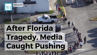 After Florida Tragedy, Media Caught Pushing Anti-gun Propaganda On 2018 School Shootings