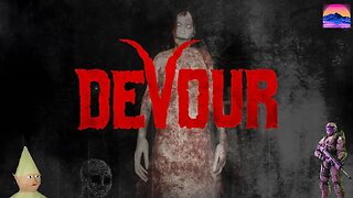 DEVOUR - This Game is TERRIFYING