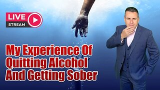 My Experience Of Quitting Alcohol And Getting Sober - Live AMA