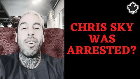 Chris Sky ARRESTED?