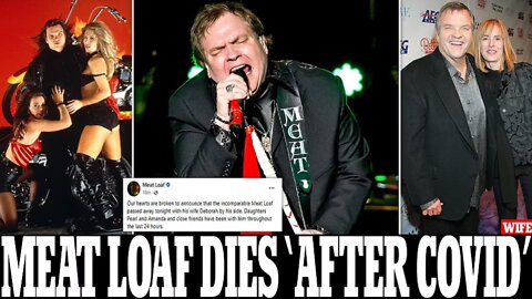 Legendary Singer and Actor Meat Loaf Dies At Age 74.