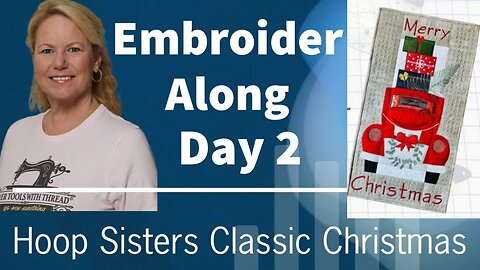 Multi-needle Tips & Tricks! Embroider Along Day 2, Hoop Sisters Classic Christmas