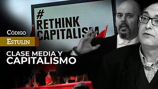 La Clase Media y el Desarrollo del Capitalismo | Estulin & Villarroya