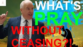 What does pray without ceasing mean?!