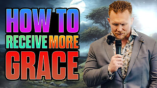 What Christians Need To Know About Receiving More GRACE!