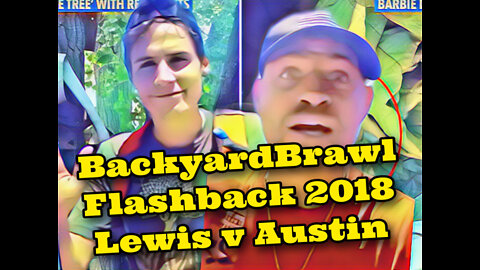 BackyardBrawl Flashback 2018 Lewis v Austin
