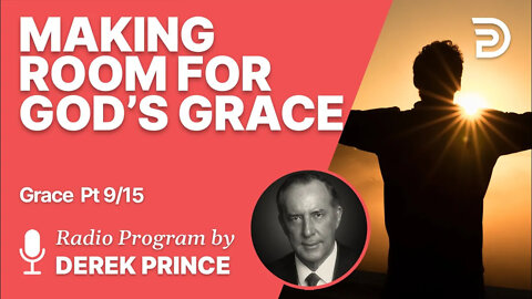 Grace 9 of 15 - Making Room for God's Grace