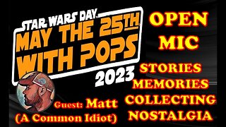 STAR WARS DAY: Open Mic for Sharing Memories, Stories, Collectibles