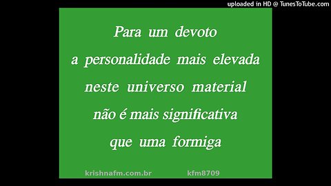 Para um devoto a personalidade mais elevada neste universo material não é mais... kfm8709