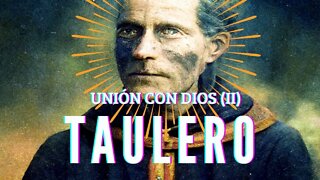 Unión con Dios (Parte Segunda), por Juan Taulero O. P.